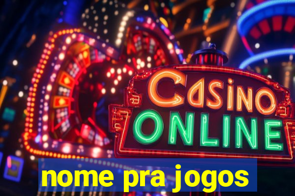 nome pra jogos